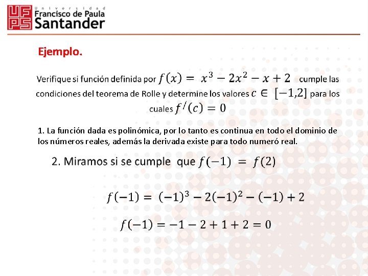 Ejemplo. 1. La función dada es polinómica, por lo tanto es continua en todo