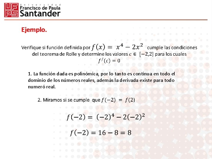Ejemplo. 1. La función dada es polinómica, por lo tanto es continua en todo