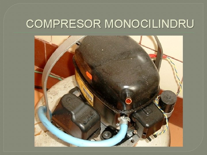 COMPRESOR MONOCILINDRU COMPRESOR MONOCILINDRU