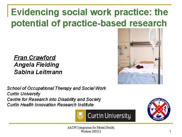 Evidencing social work practice: the potential of practice-based research Fran Crawford Angela Fielding Sabina