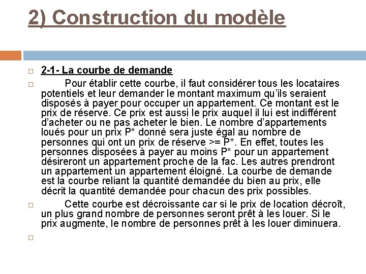 2) Construction du modèle 2 -1 - La courbe de demande Pour établir cette