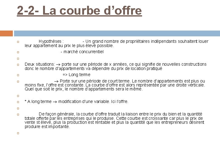 2 -2 - La courbe d’offre Hypothèses : - Un grand nombre de propriétaires