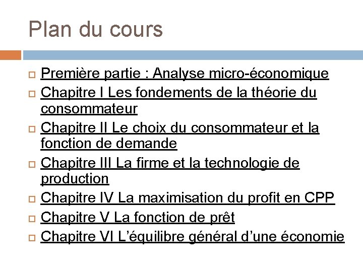 Plan du cours Première partie : Analyse micro-économique Chapitre I Les fondements de la