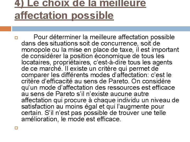 4) Le choix de la meilleure affectation possible Pour déterminer la meilleure affectation possible