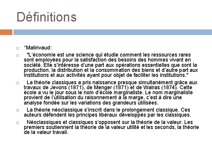 Définitions *Malinvaud: "L’économie est une science qui étudie comment les ressources rares sont employées