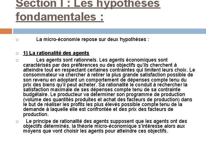 Section I : Les hypothèses fondamentales : La micro-économie repose sur deux hypothèses :
