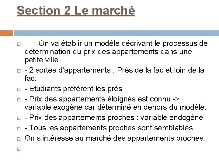 Section 2 Le marché On va établir un modèle décrivant le processus de détermination