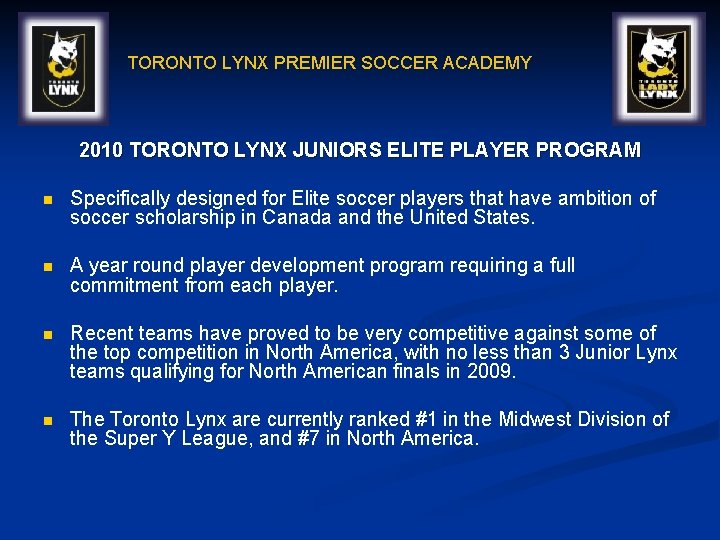 TORONTO LYNX PREMIER SOCCER ACADEMY 2010 TORONTO LYNX JUNIORS ELITE PLAYER PROGRAM n Specifically