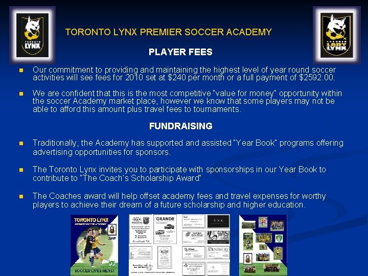 TORONTO LYNX PREMIER SOCCER ACADEMY PLAYER FEES n Our commitment to providing and maintaining