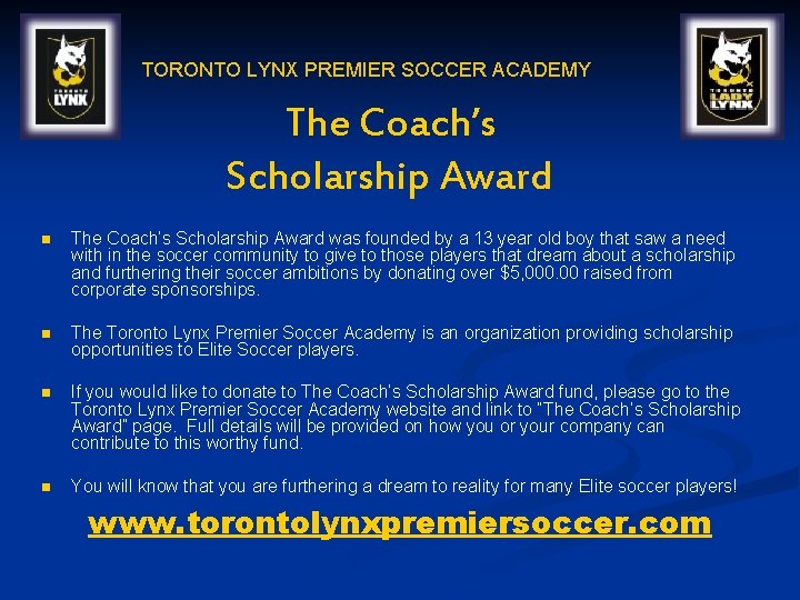 TORONTO LYNX PREMIER SOCCER ACADEMY The Coach’s Scholarship Award n The Coach’s Scholarship Award