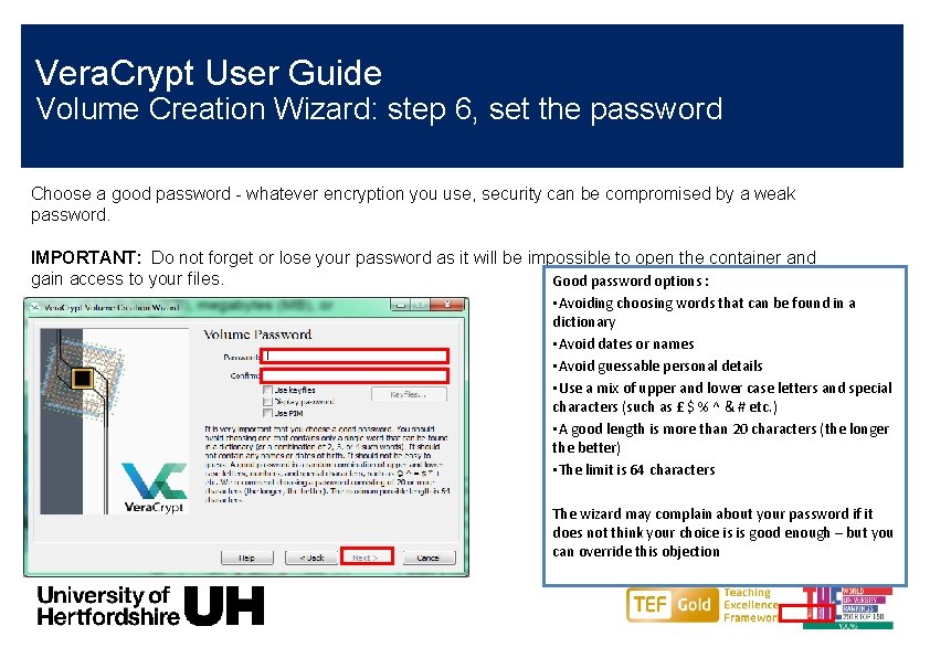 Vera. Crypt User Guide Volume Creation Wizard: step 6, set the password Choose a