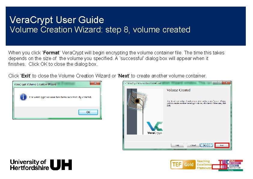 Vera. Crypt User Guide Volume Creation Wizard: step 8, volume created When you click