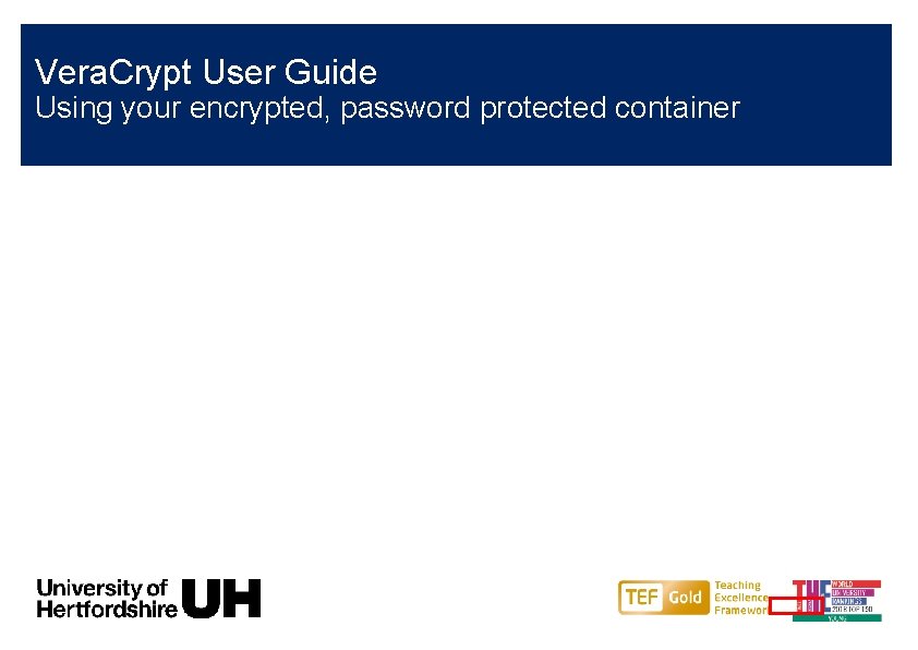 Vera. Crypt User Guide Using your encrypted, password protected container 