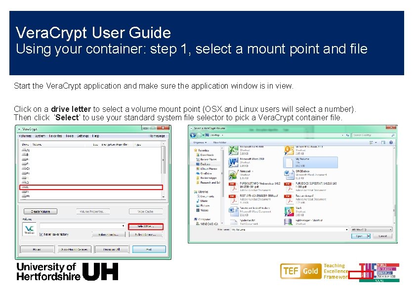 Vera. Crypt User Guide Using your container: step 1, select a mount point and