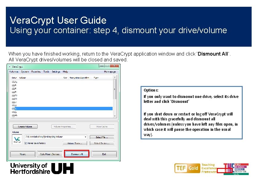 Vera. Crypt User Guide Using your container: step 4, dismount your drive/volume When you