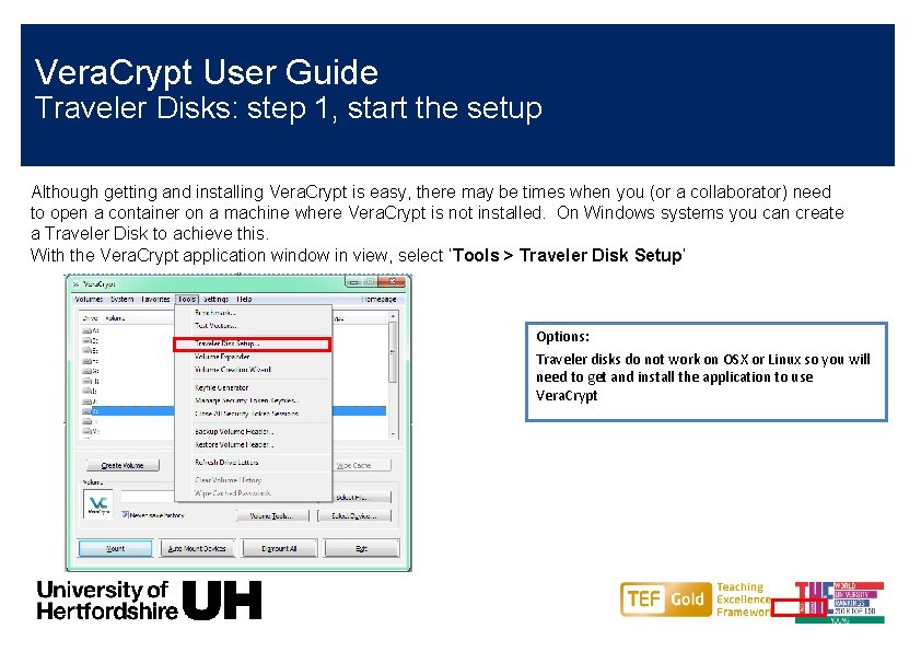 Vera. Crypt User Guide Traveler Disks: step 1, start the setup Although getting and