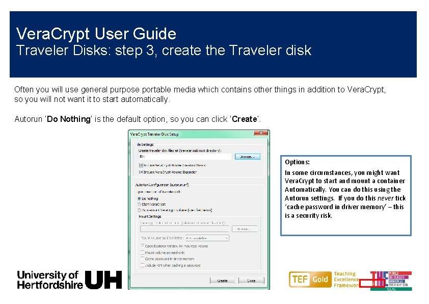 Vera. Crypt User Guide Traveler Disks: step 3, create the Traveler disk Often you