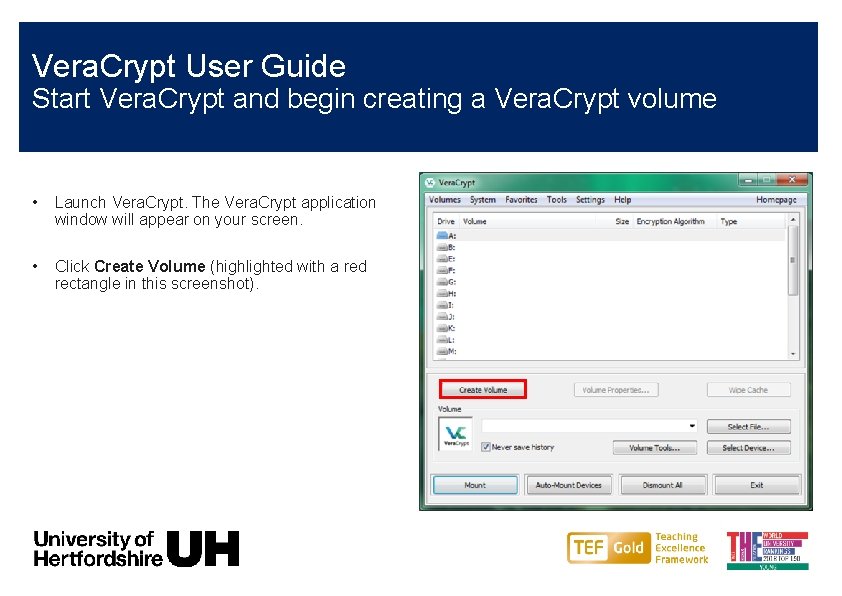 Vera. Crypt User Guide Start Vera. Crypt and begin creating a Vera. Crypt volume