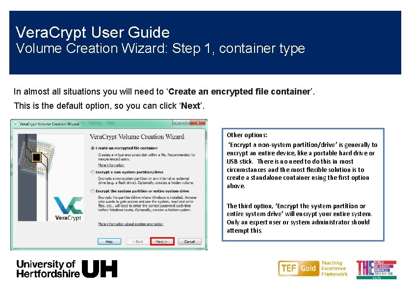 Vera. Crypt User Guide Volume Creation Wizard: Step 1, container type In almost all