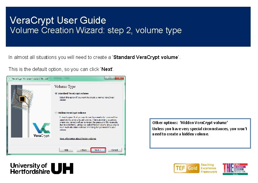 Vera. Crypt User Guide Volume Creation Wizard: step 2, volume type In almost all