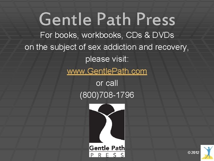Gentle Path Press For books, workbooks, CDs & DVDs on the subject of sex Gentle Path Press For books, workbooks, CDs & DVDs on the subject of sex