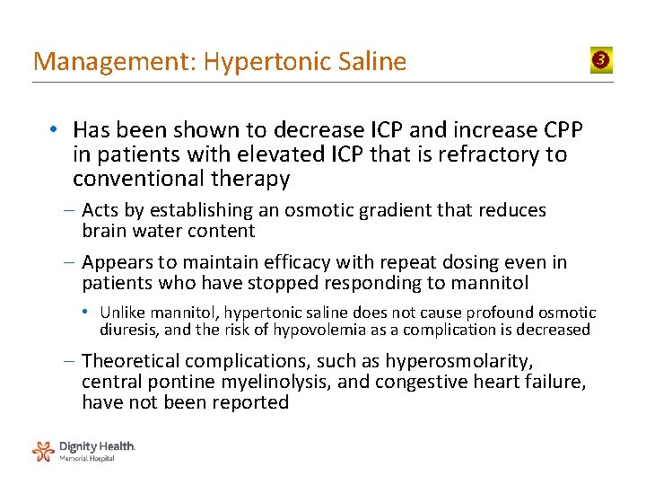 Management: Hypertonic Saline • Has been shown to decrease ICP and increase CPP in