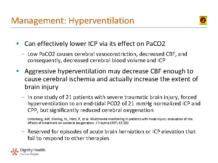 Management: Hyperventilation • Can effectively lower ICP via its effect on Pa. CO 2