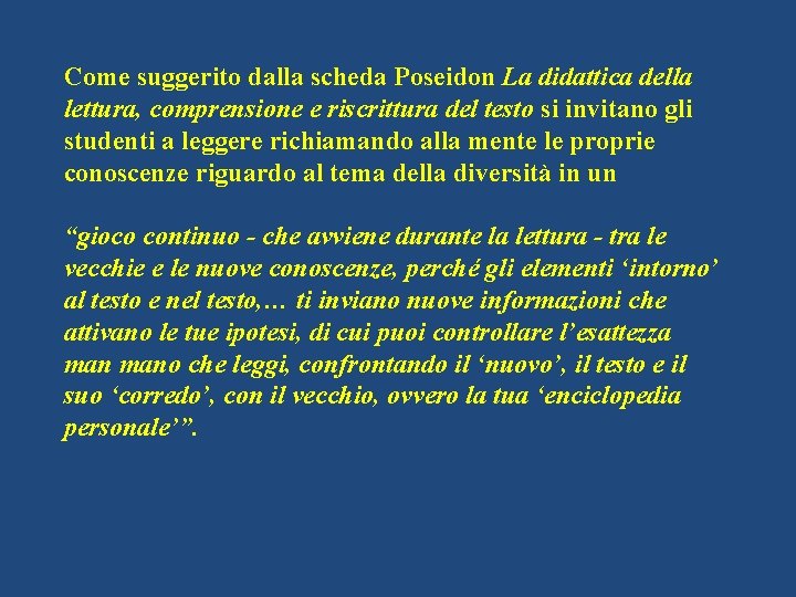 Come suggerito dalla scheda Poseidon La didattica della lettura, comprensione e riscrittura del testo