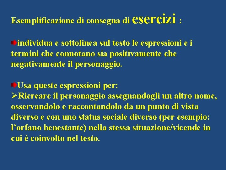 Esemplificazione di consegna di esercizi : individua e sottolinea sul testo le espressioni e