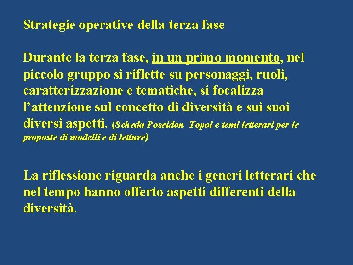 Strategie operative della terza fase Durante la terza fase, in un primo momento, nel