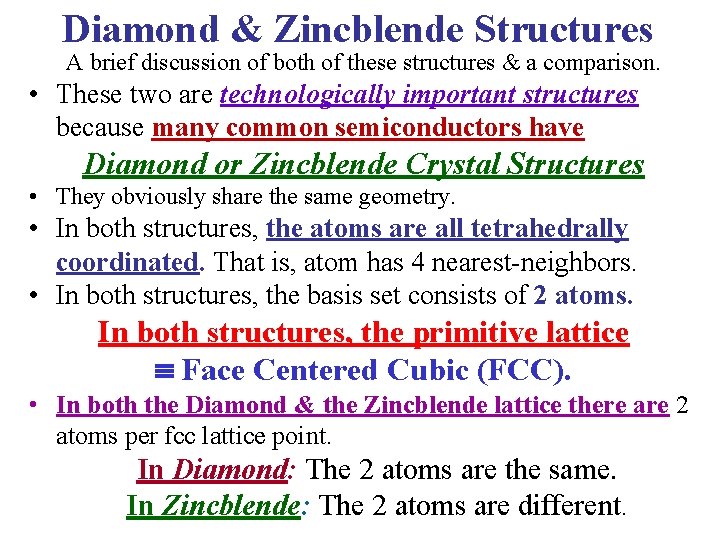 Diamond & Zincblende Structures A brief discussion of both of these structures & a