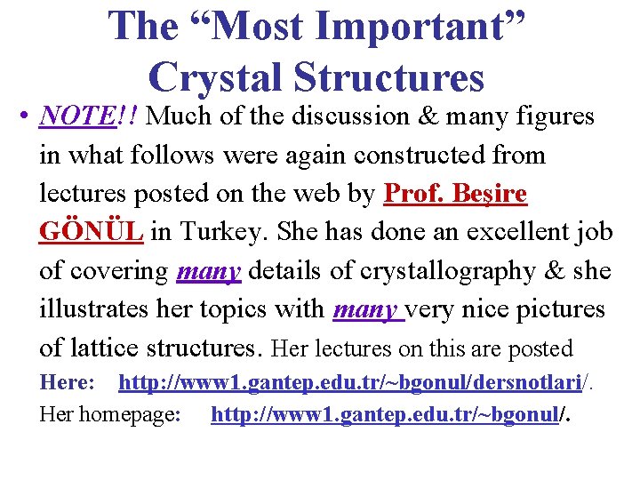 The “Most Important” Crystal Structures • NOTE!! Much of the discussion & many figures