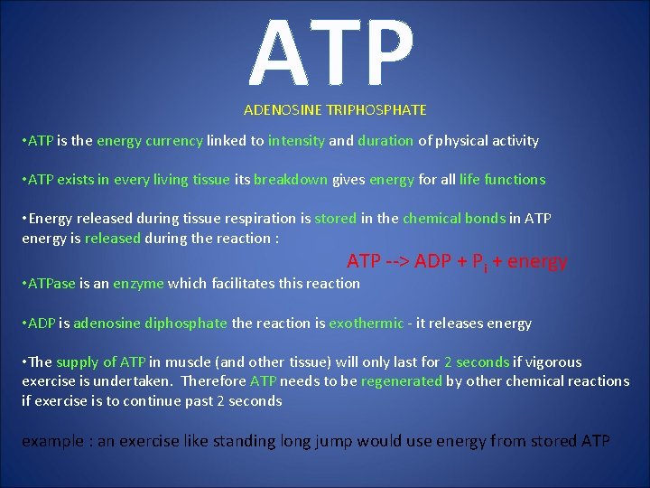 ATP ADENOSINE TRIPHOSPHATE • ATP is the energy currency linked to intensity and duration