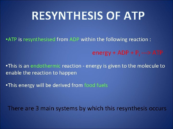 RESYNTHESIS OF ATP • ATP is resynthesised from ADP within the following reaction :