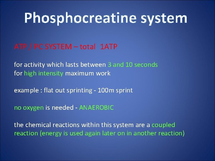 Phosphocreatine system ATP / PC SYSTEM – total 1 ATP for activity which lasts