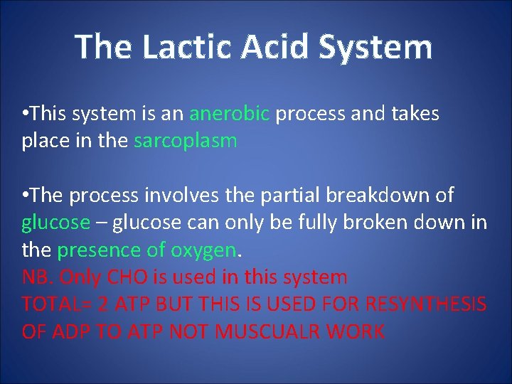 The Lactic Acid System • This system is an anerobic process and takes place