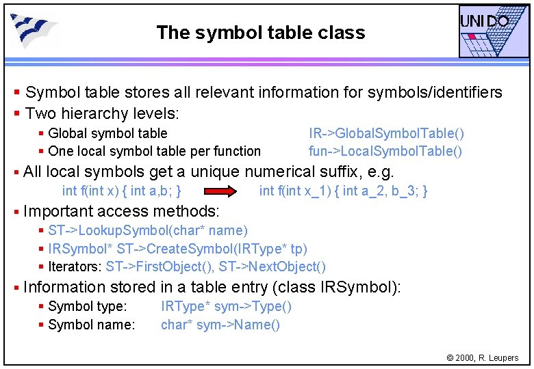 The symbol table class § Symbol table stores all relevant information for symbols/identifiers §