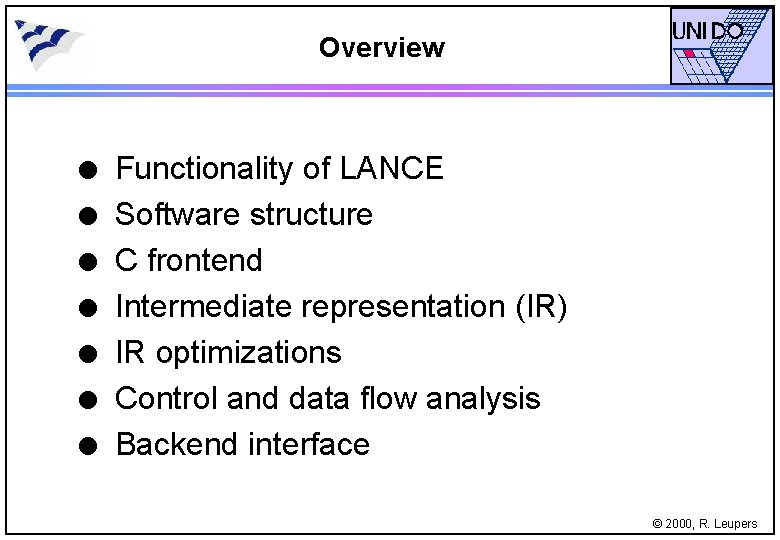 Overview l l l l Functionality of LANCE Software structure C frontend Intermediate representation