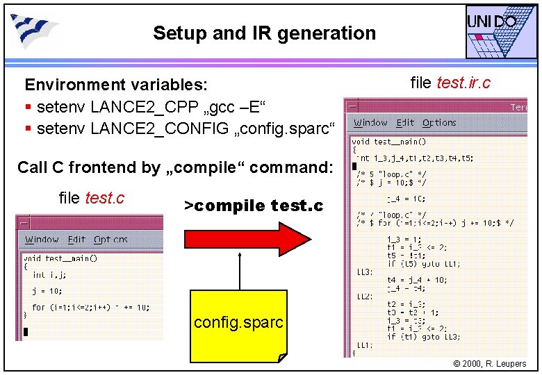 Setup and IR generation Environment variables: § setenv LANCE 2_CPP „gcc –E“ § setenv