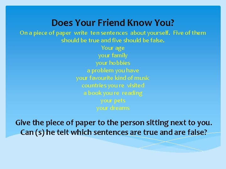 Does Your Friend Know You? On a piece of paper write ten sentences about