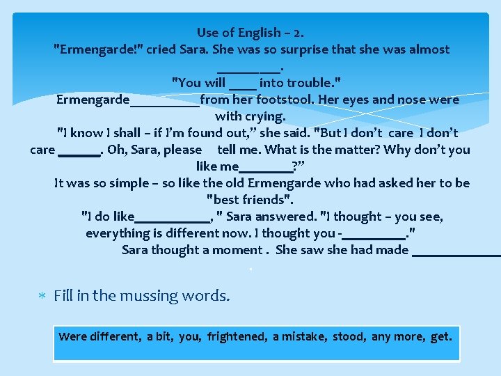 Use of English – 2. "Ermengarde!" cried Sara. She was so surprise that she