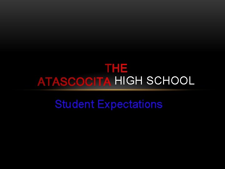 HIGH SCHOOL Student Expectations HIGH SCHOOL Student Expectations