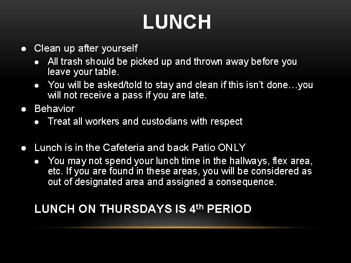LUNCH l l l Clean up after yourself l All trash should be picked LUNCH l l l Clean up after yourself l All trash should be picked