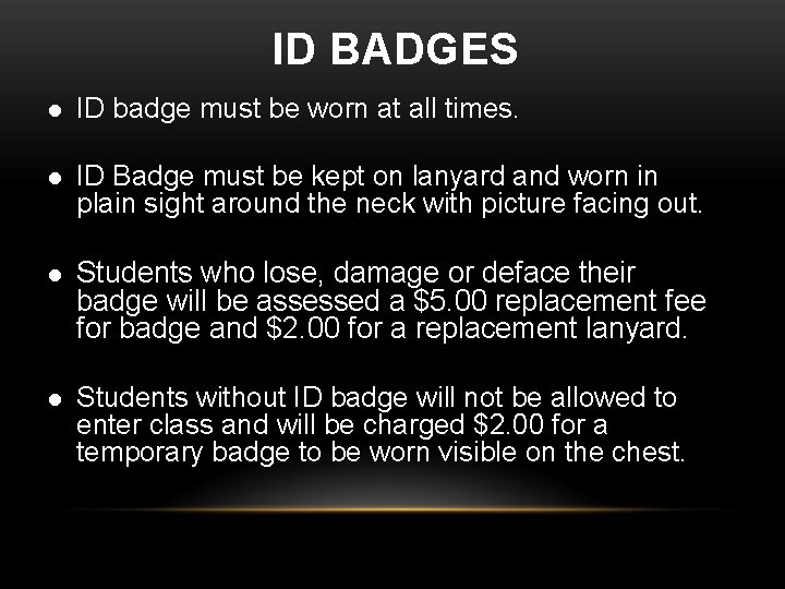 ID BADGES l ID badge must be worn at all times. l ID Badge ID BADGES l ID badge must be worn at all times. l ID Badge