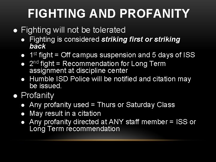 FIGHTING AND PROFANITY l Fighting will not be tolerated l l l Fighting is FIGHTING AND PROFANITY l Fighting will not be tolerated l l l Fighting is
