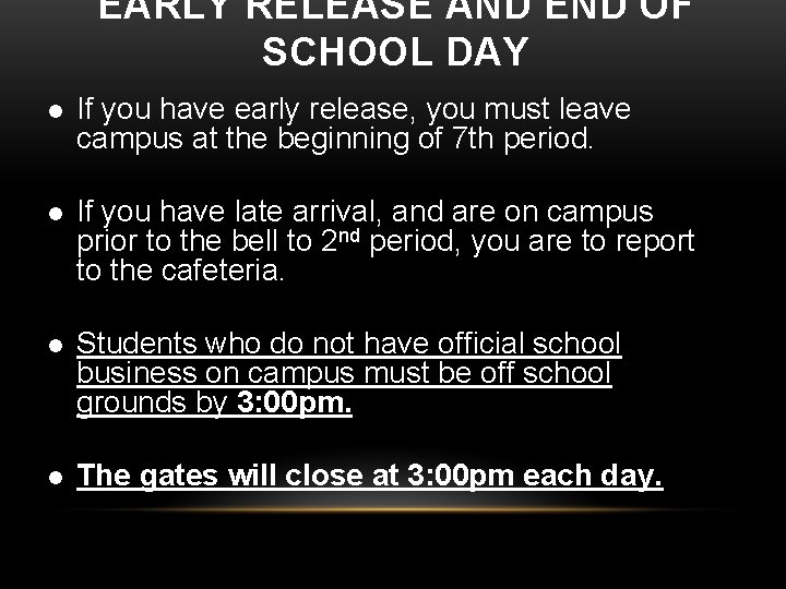 EARLY RELEASE AND END OF SCHOOL DAY l If you have early release, you EARLY RELEASE AND END OF SCHOOL DAY l If you have early release, you