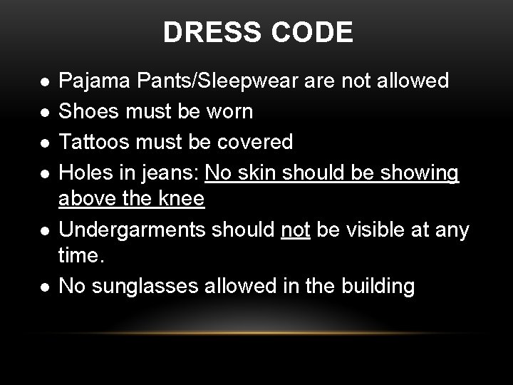 DRESS CODE l l l Pajama Pants/Sleepwear are not allowed Shoes must be worn DRESS CODE l l l Pajama Pants/Sleepwear are not allowed Shoes must be worn