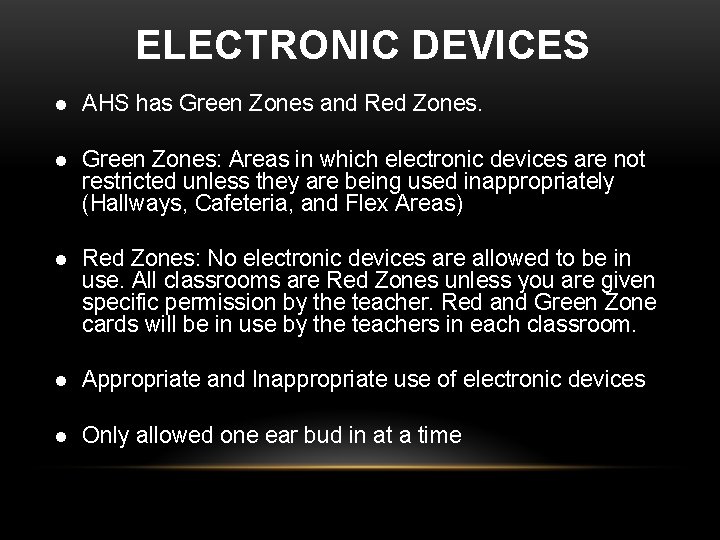 ELECTRONIC DEVICES l AHS has Green Zones and Red Zones. l Green Zones: Areas ELECTRONIC DEVICES l AHS has Green Zones and Red Zones. l Green Zones: Areas