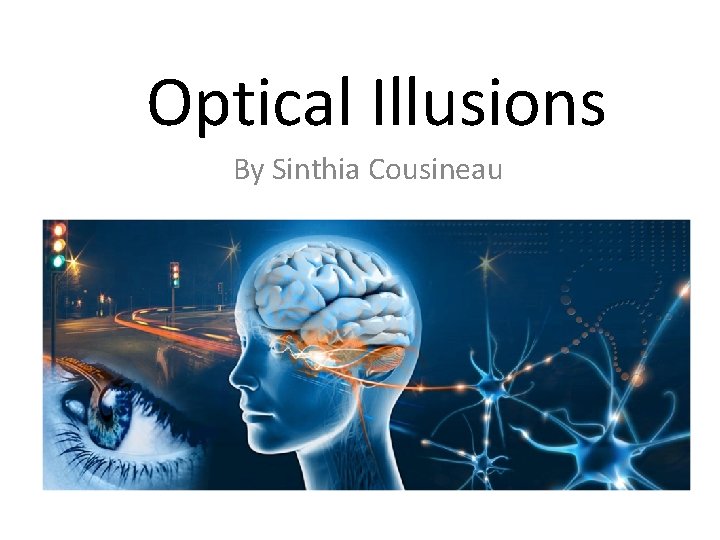 Optical Illusions By Sinthia Cousineau 