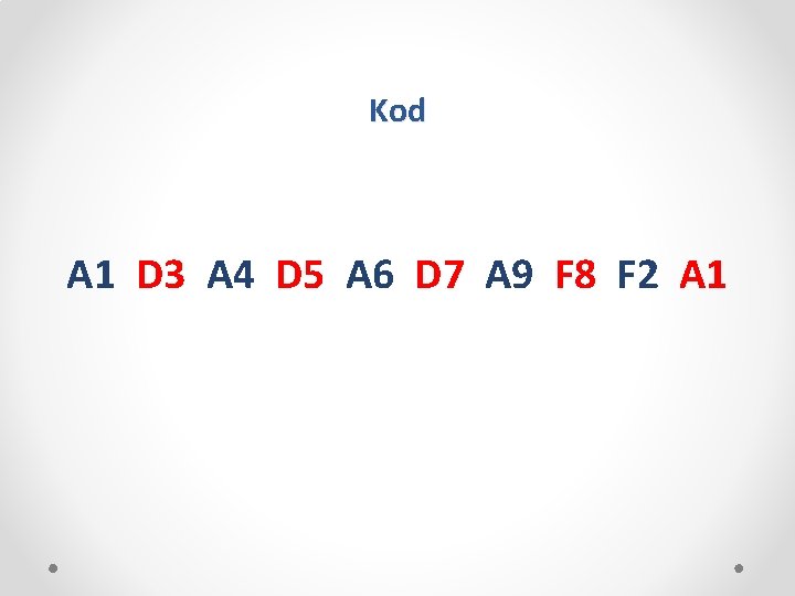 Kod A 1 D 3 A 4 D 5 A 6 D 7 A
